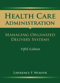 Health Care Administration Managing Organized Delivery Systems (5th Edition) by  Lawrence F. Wolper