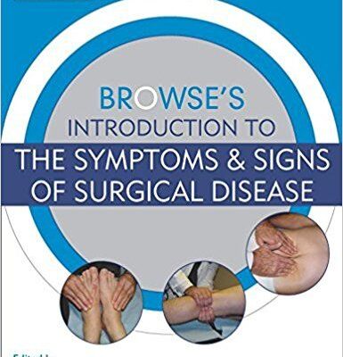 Browse’s Introduction to the Symptoms & Signs of Surgical Disease  by Kevin G. Burnard (5th Edition)